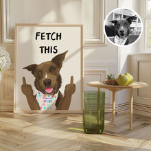 Load image into Gallery viewer, Custom Fetch this Pet Portrait
