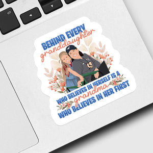 Behind Every Granddaughter Is Grandma Sticker designs customize for a personal touch