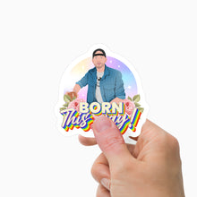 Load image into Gallery viewer, Born This Way Stickers Personalized
