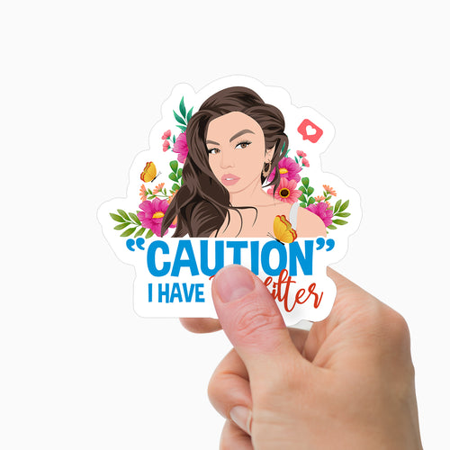 Caution I Have No Filter Sticker Personalized