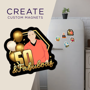 Create your own Custom Magnets 50 and Fabulous with High Quality