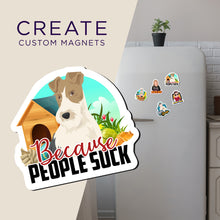 Load image into Gallery viewer, Create your own Custom Magnets Dogs Because People Suck with High Quality
