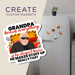 Create your own Custom Magnets Grandpa Knows everything with High Quality