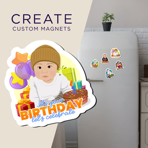 Create your own Custom Magnets Its Your Birthday Lets Celebrate with High Quality
