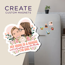 Load image into Gallery viewer, Create your own Custom Magnets Mom Is a Genius with High Quality
