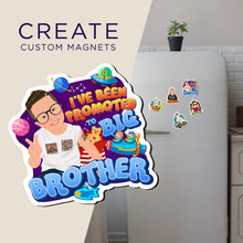 Load image into Gallery viewer, Create your own Custom Magnets Promoted to Big Brother with High Quality
