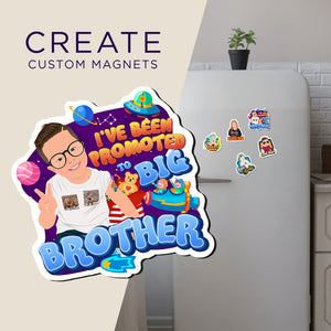 Create your own Custom Magnets Promoted to Big Brother with High Quality