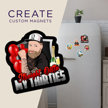 Load image into Gallery viewer, Create your own Custom Magnets Straight Out Of My Thirties with High Quality
