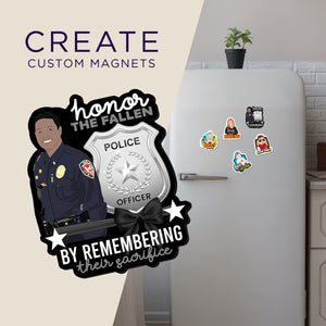 Create your own Custom Magnets for Remembering Sacrifice Law Enforcement