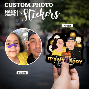 Create your own Custom Stickers I Can not Keep Calm Its My Daddys Birthday with High Quality