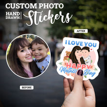 Load image into Gallery viewer, Create your own Custom Stickers for I Love You Happy Mothers Day
