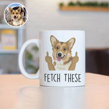 Load image into Gallery viewer, &quot;Fetch These&quot; Funny Custom Dog Mug
