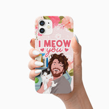 Load image into Gallery viewer, I Meow You Phone Case Personalized
