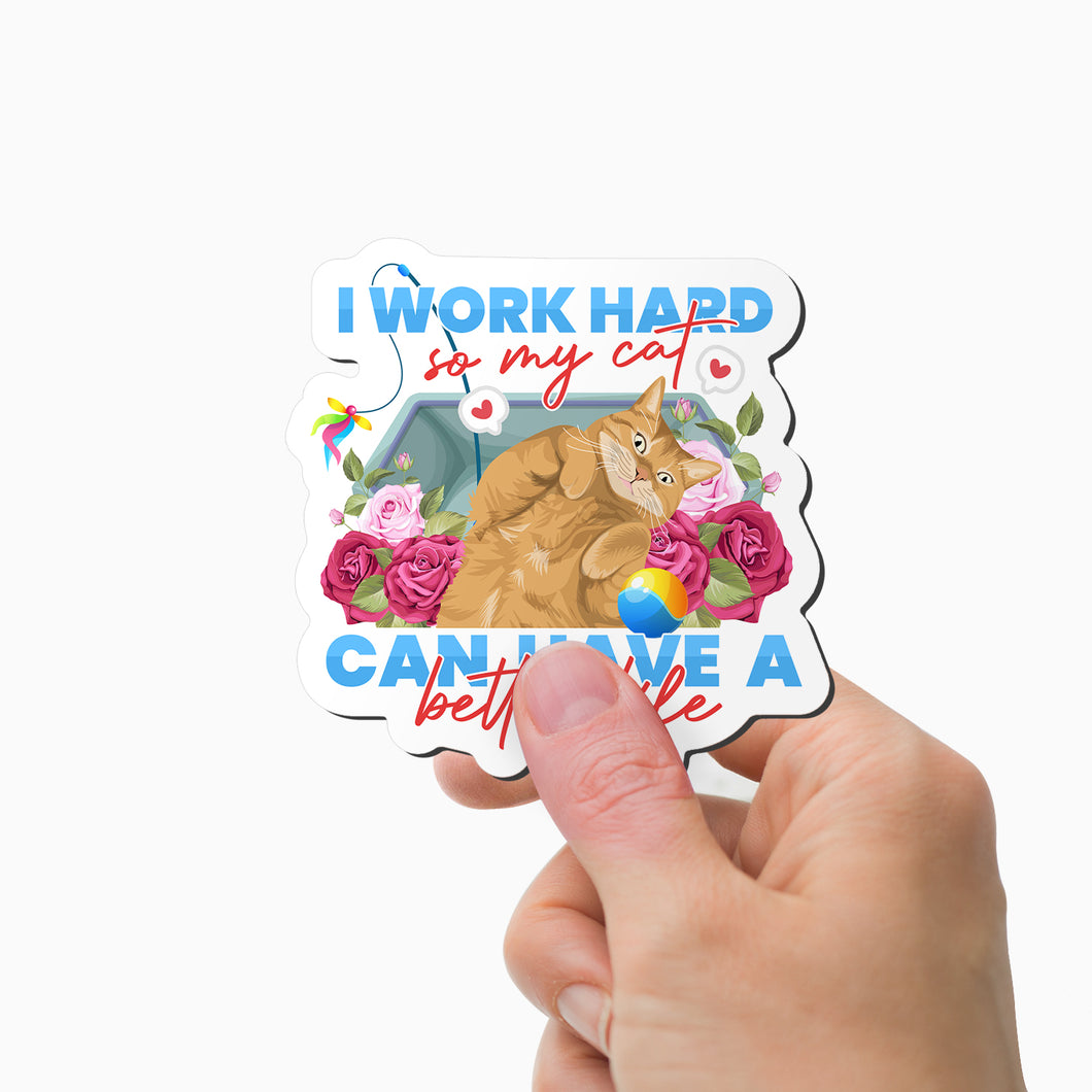 I Work Hard so My Cat Can Have a Better Life Magnet Personalized