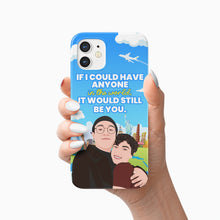 Load image into Gallery viewer, If I Could Have Anyone It Would Be You Phone Case Personalized
