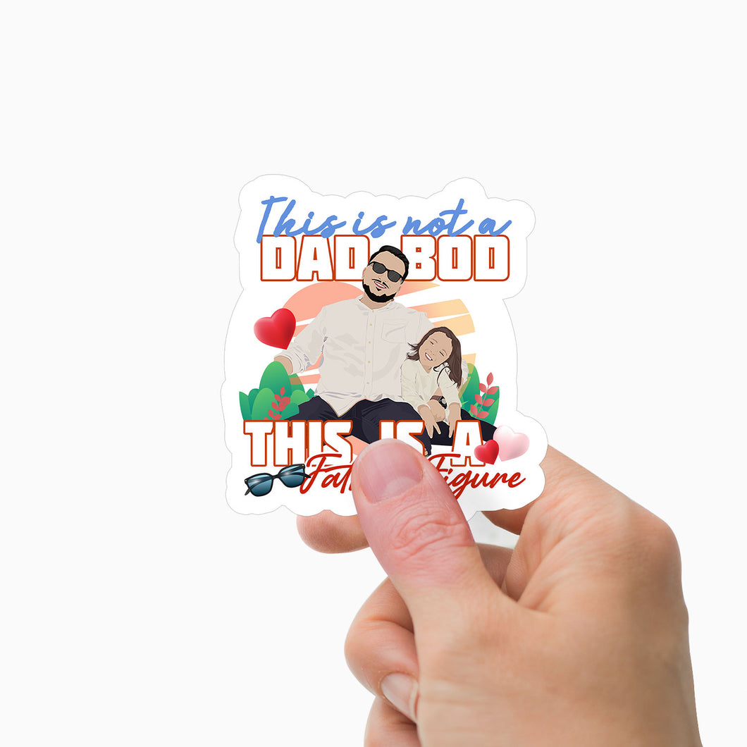 Not a Dad Bod but A Father Figure Stickers Personalized