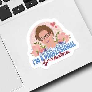 Not retired professional grandma Sticker designs customize for a personal touch