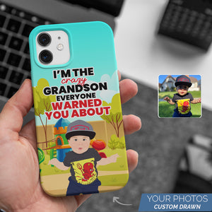 Personalized Custom Drawn I’m the Crazy Grandson Phone Cases with Photos