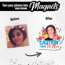 Load image into Gallery viewer, Personalized Magnets for Caution I Have No Filter

