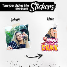 Load image into Gallery viewer, Personalized Stickers for Mama Needs a drink
