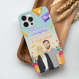 Personalized Marriage is Like a Workshop Custom Phone Cases