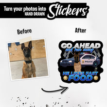 Load image into Gallery viewer, Personalized Stickers for Go Ahead and Run He Likes Fast Food
