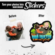 Load image into Gallery viewer, Personalized Stickers for Help Dad Farted and We Can’t Get out
