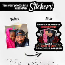 Load image into Gallery viewer, Personalized Stickers for I Have a Beautiful Daughter Gun Shovel Alibi
