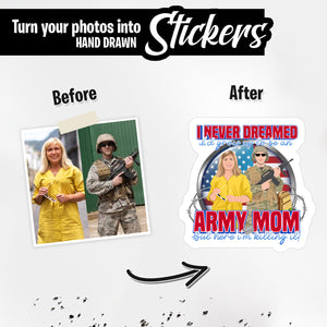 Personalized Stickers for I Never Dreamed Id Grow up To Be an Army Mom