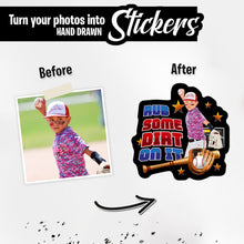 Load image into Gallery viewer, Personalized Stickers for Rub some dirt on it baseball
