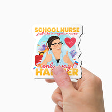 Load image into Gallery viewer, School Nurse Just Like a Regular Nurse but Happier Magnet Personalized
