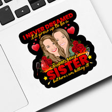 Load image into Gallery viewer, Sexy Sisters Sticker designs customize for a personal touch
