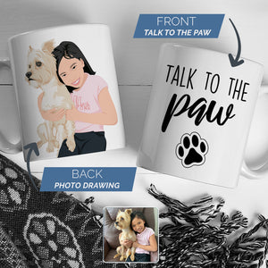 Talk To The Paw Personalized Mug For Dog Lover