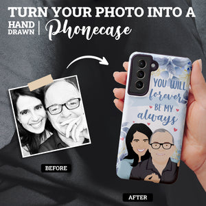 Turn Your Photo in to Custom Design Be My Always Phone Cases