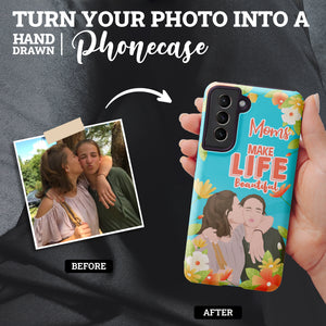 Turn Your Photo in to Custom Design Moms Make Life Beautiful Phone Cases