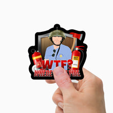 Load image into Gallery viewer, WTF Where is the Fire Sticker Personalized
